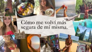 Cómo me volví más segura de mi misma